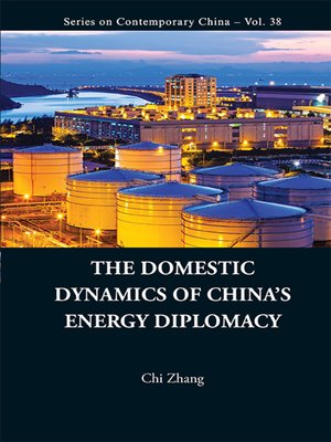 cover image of The Domestic Dynamics of China's Energy Diplomacy